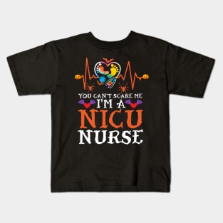 You Don't Scare Me.. I'm a NICU Nurse Kids T-Shirt